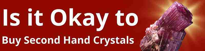 is-it-Okay-to-Buy-Second-Hand-Crystals