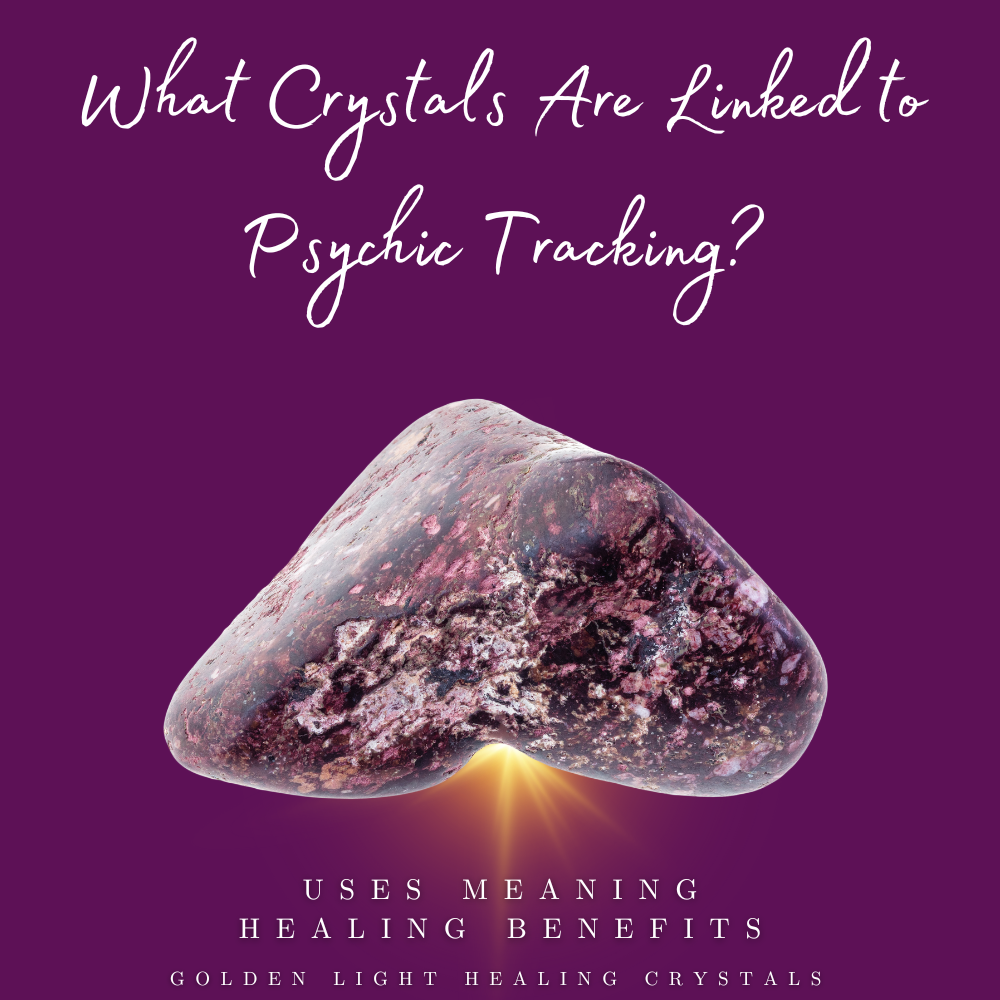 What-Crystals-Are-Linked-to-Psychic-Trackin