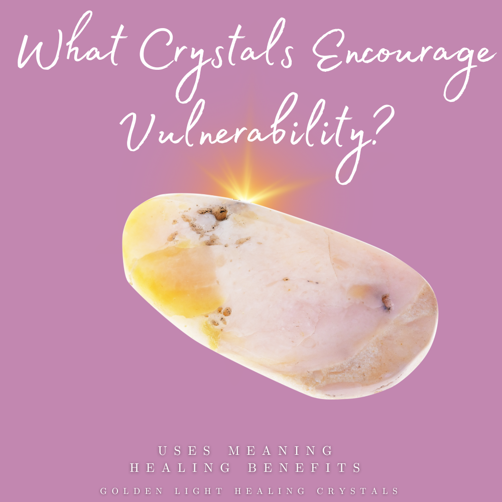 What-Crystals-Encourage-Vulnerability