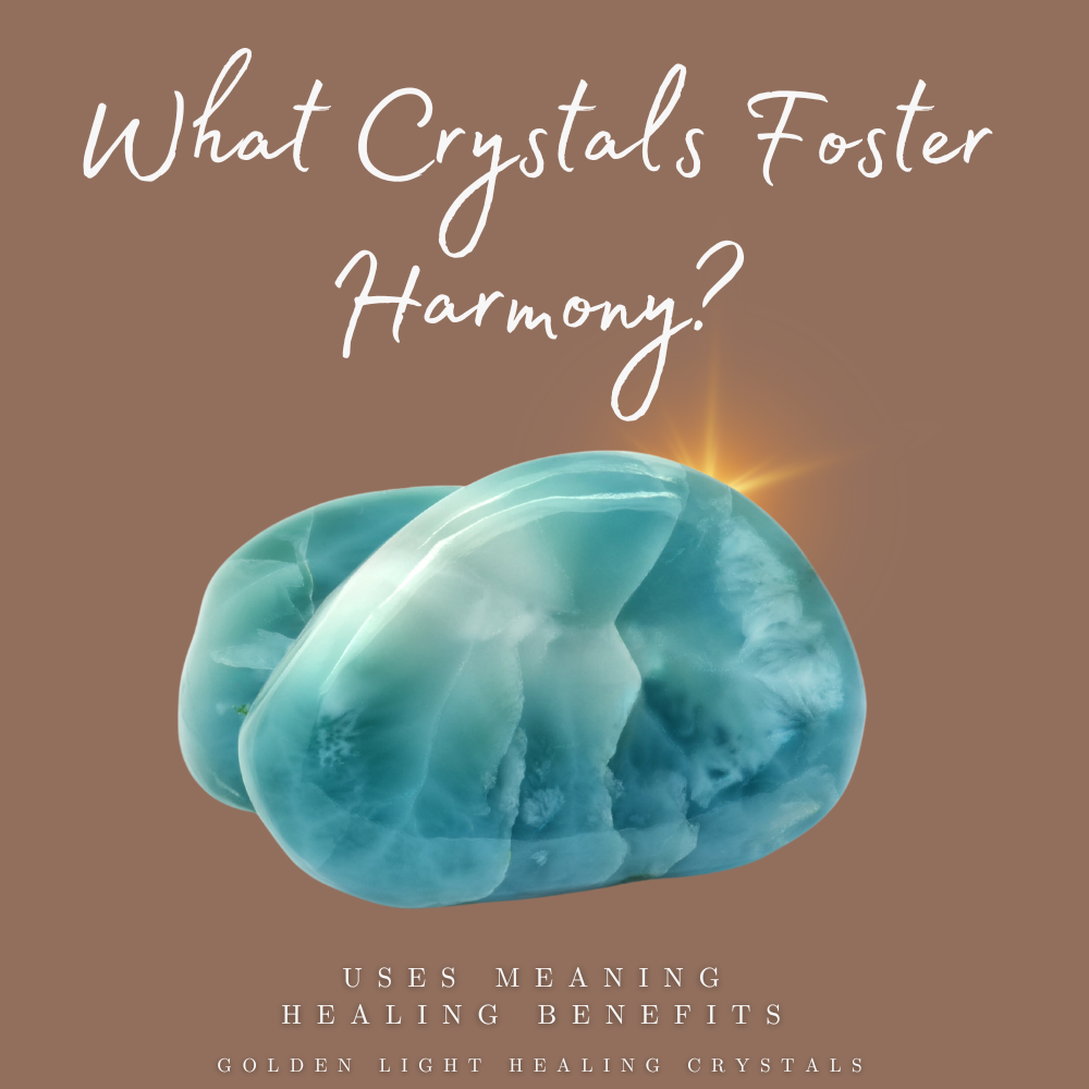 What-crystals-foster-Harmony