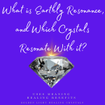 What-is-Earthly-Resonance-and-which-crystals-resonate-with-it