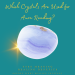 Which-Crystals-Are-Used-for-Aura-Reading
