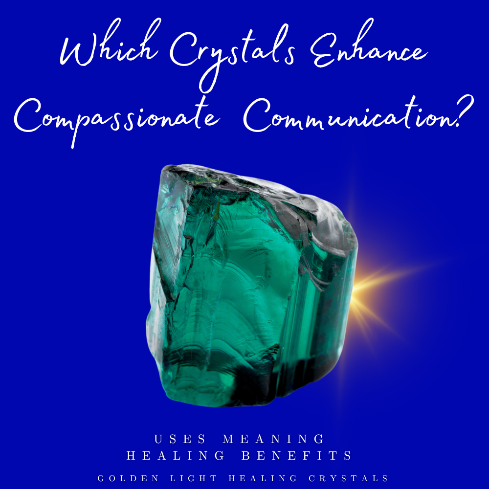 Which-Crystals-Enhance-Compassionate-Communication